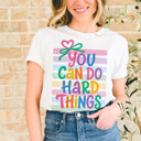  You Can Do Hard Things T-Shirts and Sweatshirts