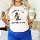  That wasn't very cash money of you Whimsical Banjo Cat Soft Cozy Longer Length Unisex Graphic Tee T-shirt