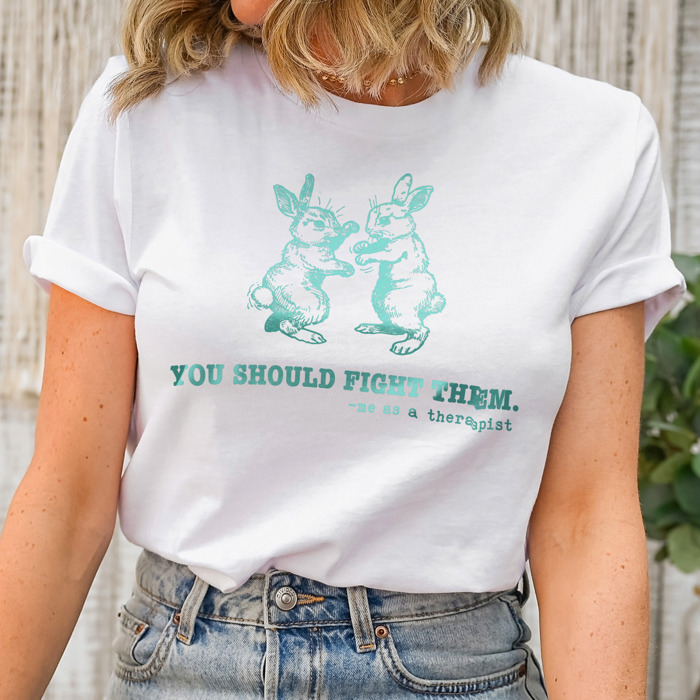 You should fight them, me as a therapist funny Therapy with a Twist: Bunnies in Battle! Soft Cozy Longer Length Unisex Graphic Tee T-shirt