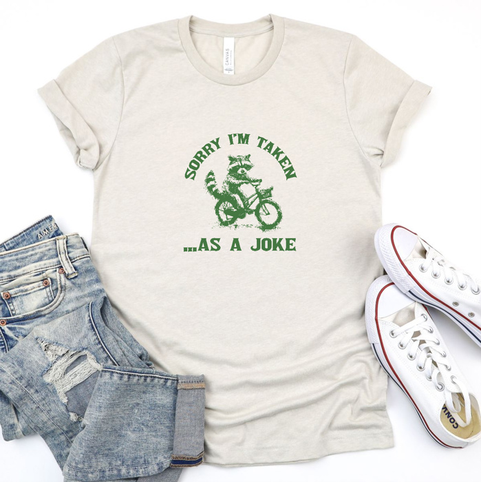 Riding through Life: Sorry I'm Taken… as a Joke! Soft Cozy Longer Length Unisex Graphic Tee T-shirt