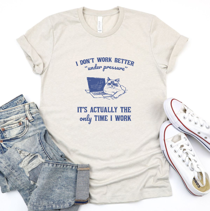 The Purrfect Work Ethic: Under Pressure Cat Tee Soft Cozy Longer Length Unisex Graphic Tee T-shirt