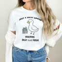  Just a Silly Goose Teaching Silly Little Geese Soft Cozy Longer Length Unisex Graphic Tee T-shirt