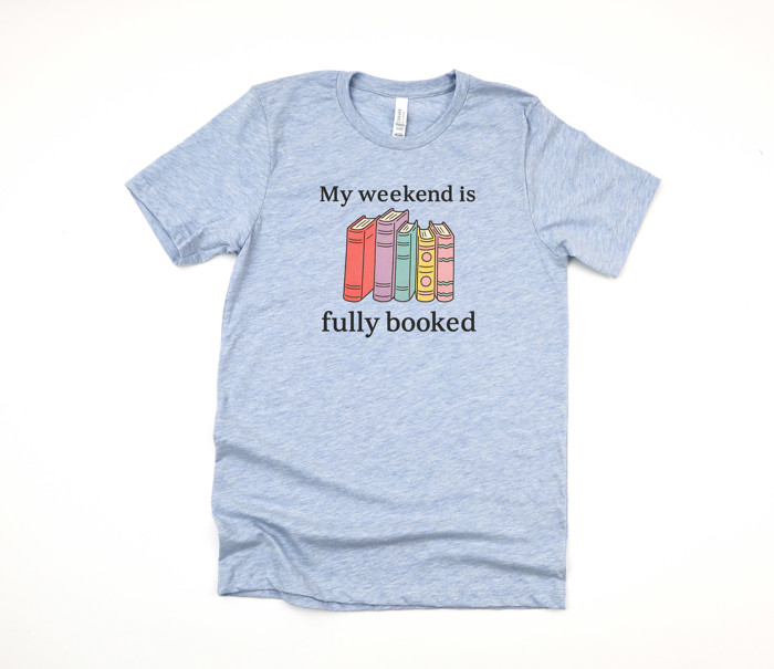 My weekend is fully booked | A Literary Escape Awaits! Soft Cozy Longer Length Unisex Graphic Tee T-shirt
