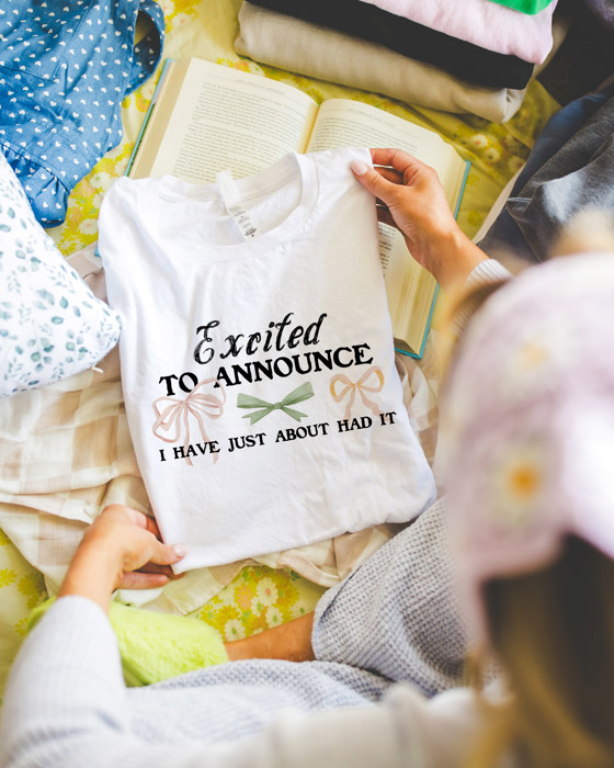 Excited To Announce I Have Just About Hat It Cute Bow Sayings - T-Shirt (Crewneck)  100 Cotton Solid Colors Jersey Tee (Unisex)  Bella Canvas