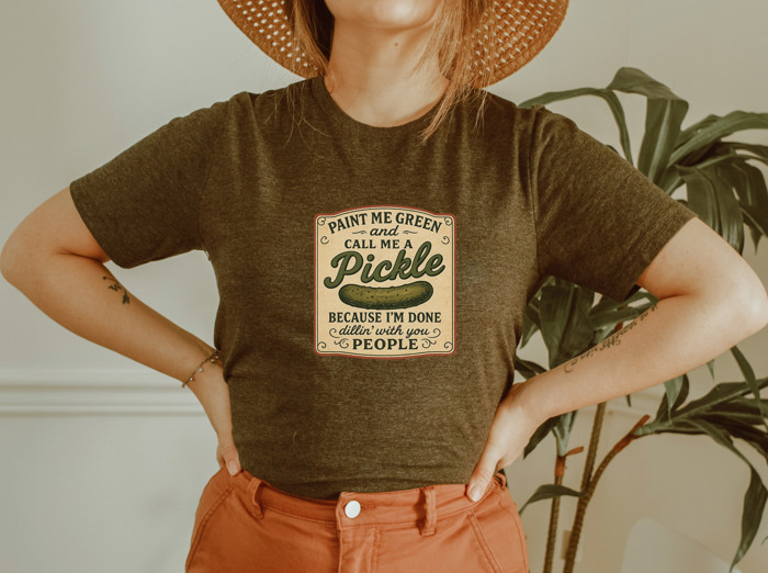PAINT ME GREEN and CALL ME A PICKLE BECAUSE I'M DONE dillin' with you PEOPLE | Embrace Your Inner Pickle: It’s Time to Stand Out! Soft Cozy Longer Length Unisex Graphic Tee T-shirt