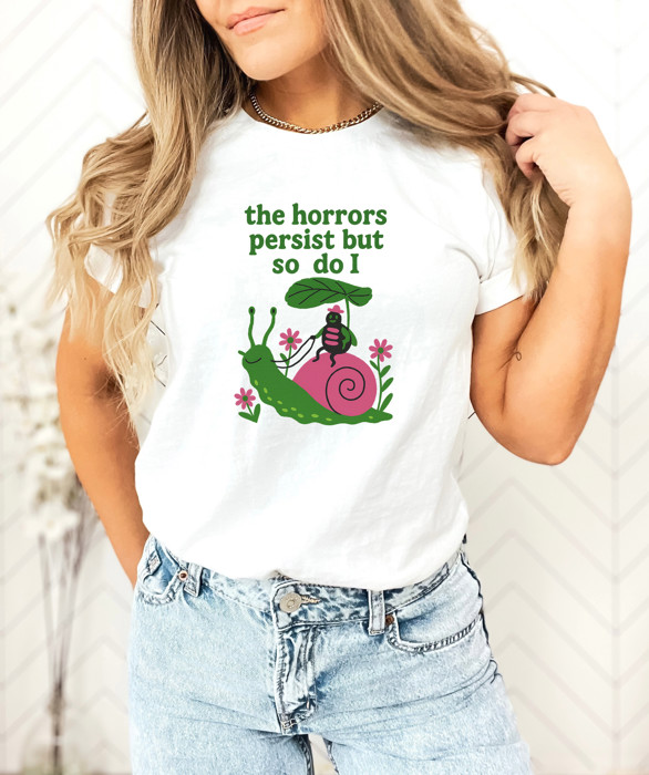 The horrors persist but so do I | Resilience in a Colorful World Soft Cozy Longer Length Unisex Graphic Tee T-shirt