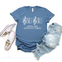  These Are Difficult Times 13/8 5/4 Funny Musicians Humor | Finding Harmony in Challenging Times Soft Cozy Longer Length Unisex Graphic Tee T-shirt