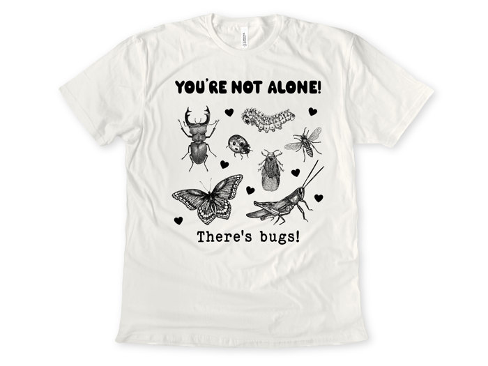 YOU'RE NOT ALONE! | Embrace the Buzz: A Celebration of Our Tiny Companions Soft Cozy Longer Length Unisex Graphic Tee T-shirt