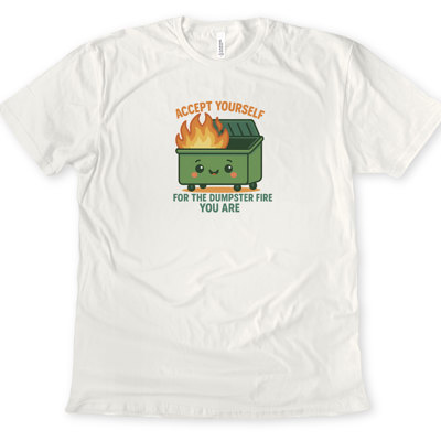 ACCEPT YOURSELF FOR THE DUMPSTER FIRE YOU ARE | Embrace Your Inner Chaos: A Firestarter's Guide to Self-Acceptance Unisex Heavyweight Comfort Tee