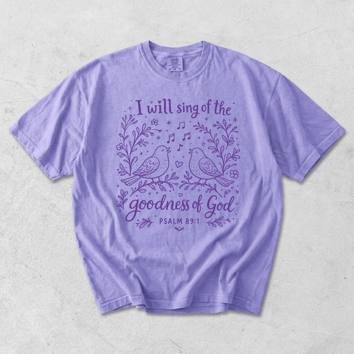 I Will Sing Of The Goodness of God Christian Bible Verse - Soft Wash Cotton Comfort Colors (Main Image - Crunchberry - Comfort Colors)