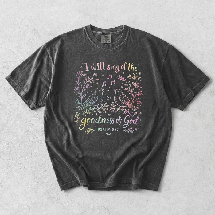 I Will Sing Of The Goodness of God Christian Bible Verse - Soft Wash Cotton Comfort Colors (Main Image - Crunchberry - Comfort Colors)