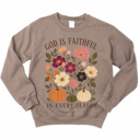  God Is Faithful In Every Season Fall Florals Christian - T-Shirt or Sweatshirt