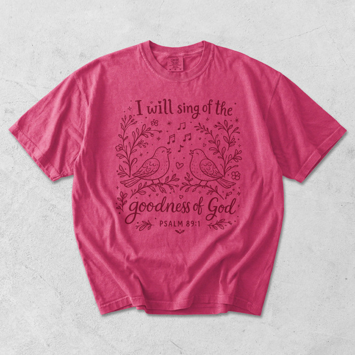 I Will Sing Of The Goodness of God Christian Bible Verse - Soft Wash Cotton Comfort Colors (Main Image - Crunchberry - Comfort Colors)
