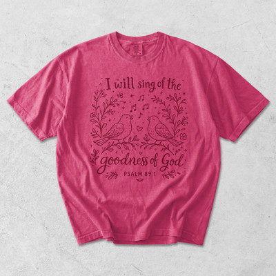 I Will Sing Of The Goodness of God Christian Bible Verse - Soft Wash Cotton Comfort Colors (Main Image - Crunchberry - Comfort Colors)