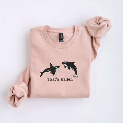 Thats Killer Orca Whales Ocean Wildlife Puns - Unisex Softstyle Midweight Crewneck Sweatshirt