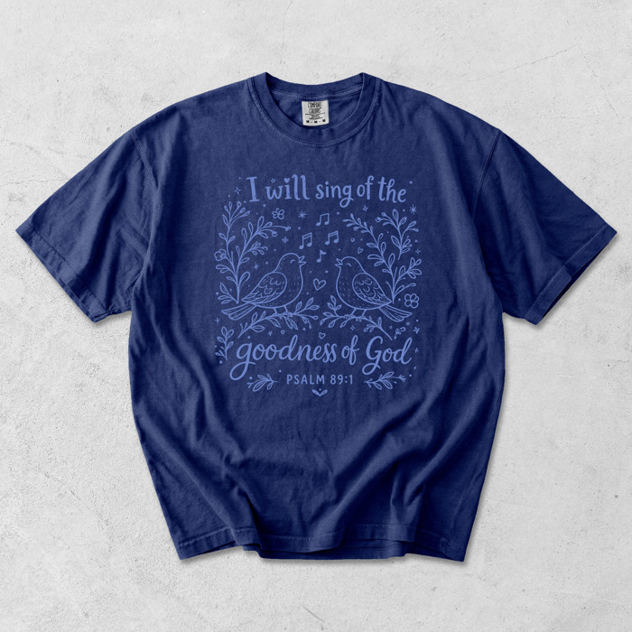 I Will Sing Of The Goodness of God Christian Bible Verse - Soft Wash Cotton Comfort Colors (Main Image - Crunchberry - Comfort Colors)