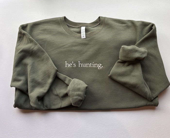 He's Hunting Embroidered Women's Crewneck Sweatshirt | Funny Women's Sweatshirt