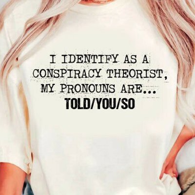 I Identify as a Conspiracy Theorist Graphic Tee – Funny Sarcastic Shirt for Men and Women, Humor Trendy Saying Top, Gift for Free Thinkers