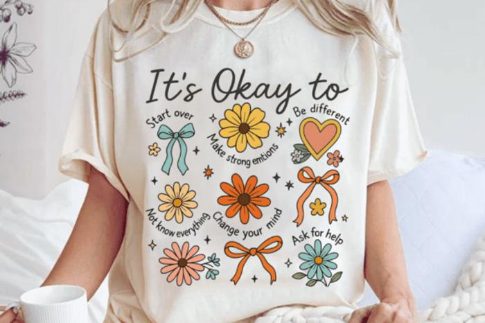 It's Okay To Graphic Tee Positive Affirmation T-Shirt Boho Floral Inspirational Self Love Top