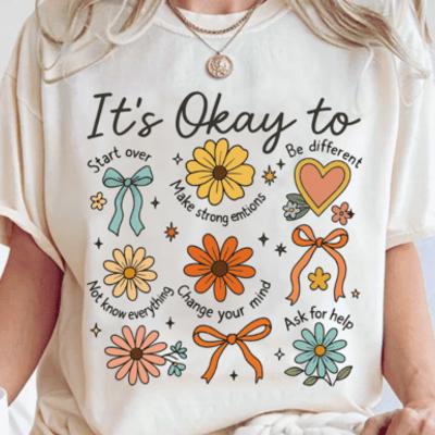 It's Okay To Graphic Tee Positive Affirmation T-Shirt Boho Floral Inspirational Self Love Top
