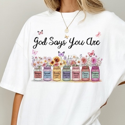 God Says You Are- Christian Graphic Tee Inspirational Bible Verse Shirt with Floral Mason Jars, Faith-Based Positive Quote Top for Women