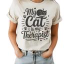 My Cat is My Therapist Graphic Tee Funny Cat Lover Shirt, Cute Pet Owner Gift, Cozy Vintage Cat Mom Top, Animal Lover Comfort Tee