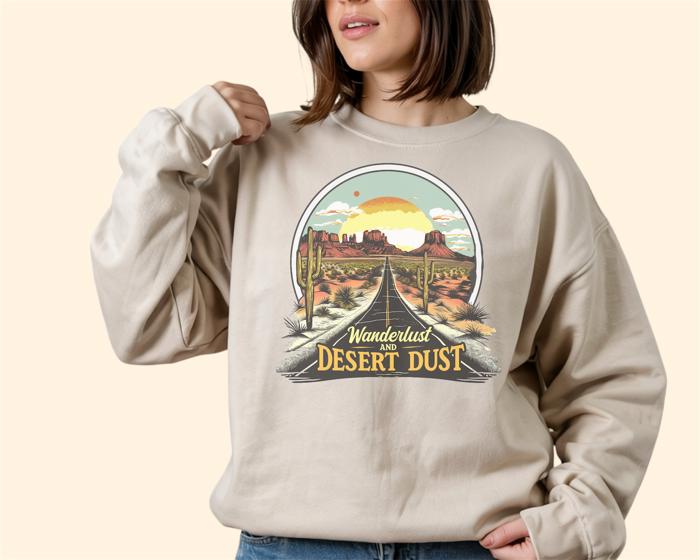 Wander Lust and Desert Dust - Western Adventure Crew Neck Sweatshirt, Retro Road Trip Graphic Top, Boho Travel Lover Shirt, Southwestern Style