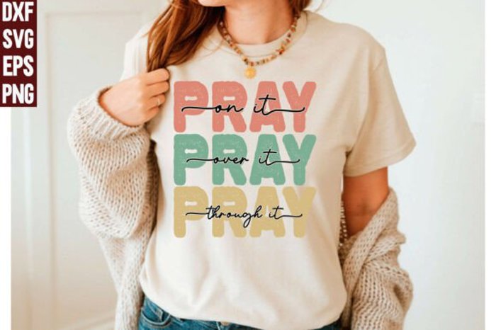 Pray on it Pray over it - Inspirational Christian Faith Tee, Retro Pastel Bible Verse Shirt, Positive Prayer Graphic Top, Religious Gift for Women