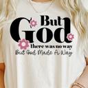  But God There Was No Way Christian Graphic Tee Inspirational Faith Bible Verse T-Shirt