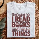  That's What I Do I Read Books and I Know Things - Funny Book Lover Tee, Reading Humor Shirt, Smart Reader Graphic Top, Gift for Bibliophiles
