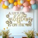  A little wildflower is on the way Wooden Sign