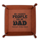 My Favorite People Call Me Personalized Leather Tray for Dad