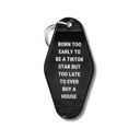 Born Too Late to Ever Buy a House Vintage Style Motel Keychains with Funny Sayings in 30+ Styles
