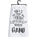 Small Gang - 1 Towel You & I Are More Than Friends, We're Like a Really Small Gang Towel and Other Funny Cute Gift Dish Tea Towels