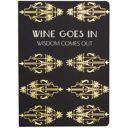 Wine Goes In Wisdom Comes Out Pretty Bound Journals - Giftable Notebooks in 12+ Styles | Double-Sided Journal
