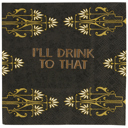 I'll Drink To That Black & Gold Summer Cocktail Party Napkins - 25+ Styles, 20 Napkins Per Pack!