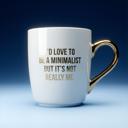 I'd Love to Be a Minimalist Best Friends Gold Handle Mug Plus Other Cute and Feminine Styles