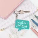 I'm Allergic To Mondays - 2.25” x 2” Funny Acrylic Keychains | Witty & Relatable Designs