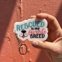 Rescue Is My Favorite Breed Dog and Cat Themed Acrylic Keychains | 5 Style Options | Rescue Is My Favorite Breed, I Woof You & Puppy Lover