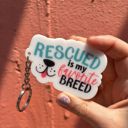 Rescue Is My Favorite Breed Dog and Cat Themed Acrylic Keychains | 5 Style Options | Rescue Is My Favorite Breed, I Woof You & Puppy Lover