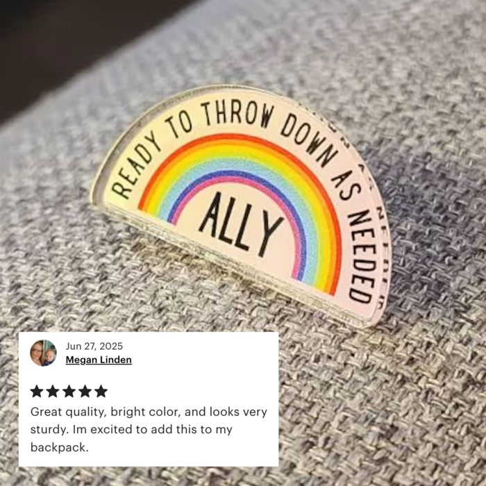 Ally Ready to Throw Down LGBTQ Rainbow Acrylic Lapel Pin Brooch