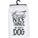  Can't Have Nice Things Have A Dog Kitchen Towel | 28" x 28"