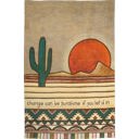  Change Can Be Sunshine If You Let It In Kitchen Towel | Woodburned Desert Hand Tea Dish Cloth | 18" x 28"