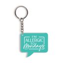 I'm Allergic To Mondays - 2.25” x 2” Funny Acrylic Keychains | Witty & Relatable Designs