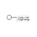 I Came I Saw I Left Early - 3” x 1.5” Funny Acrylic Keychains | Witty & Relatable Designs