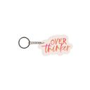 Over Thinker - 3” x 2” Funny Acrylic Keychains | Witty & Relatable Designs