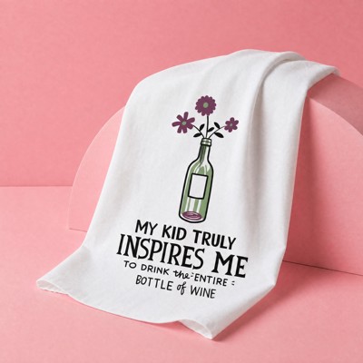 My Kid Truly Inspires Me To Drink The Entire Bottle Of Wine Kitchen Towel | 28" x 28"