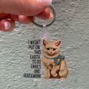  I Wasn't Put On This Earth to do Emails and Housework Keychain