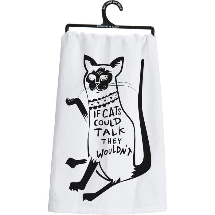 If Cats Could Talk They Wouldn't Cotton Kitchen Towel | Black & White | 28" x 28"