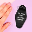  Not Bossy Just Assertively Correct Motel Keychain